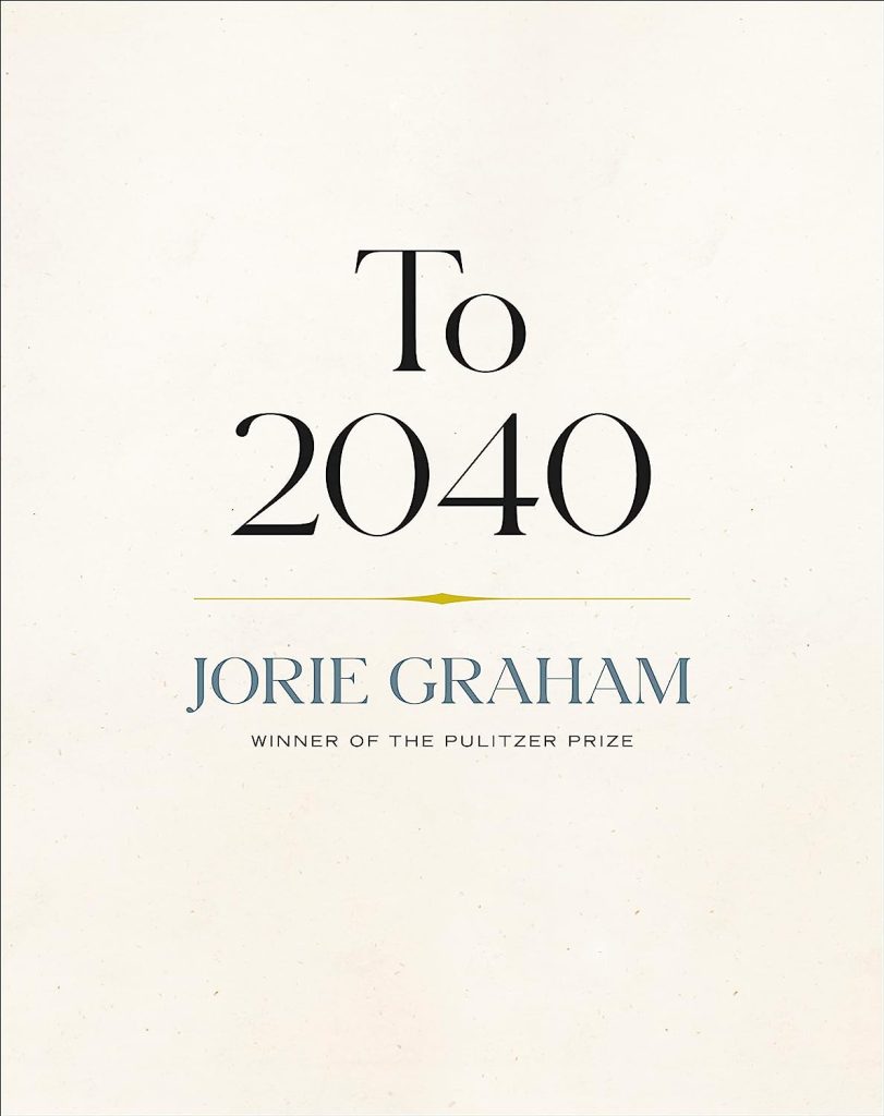 Cover image of "To 2040" by Jorie Graham