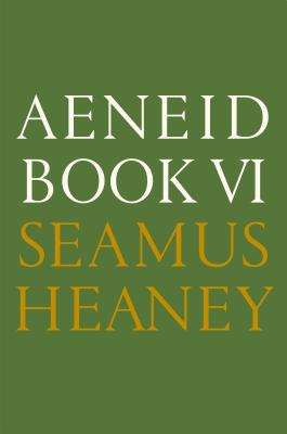 Aeneid Book VI by Seamus Heaney