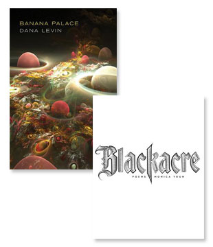 Banana Palace by Dana Levin and Blackacre by Monica Youn